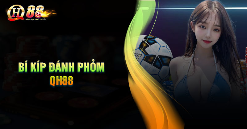 Ưu tiên ăn bài đối thủ để giảm bớt số điểm Bí kíp đánh phỏm luôn thắng không có đối thủ